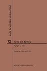Code of Federal Regulations Title 12, Banks and Banking, Parts 1-199, 2019 - Nara - 9781640245198
