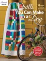 Quilts You Can Make in a Day - Annie's Quilting - 9781640251052