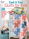 Fast & Fun Quilts for Kids - Annie's Quilting - 9781640254657