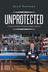 Unprotected - Alan Santana - 9781640275393