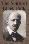 The Souls of Black Folk - W E B Du Bois - 9781640322684