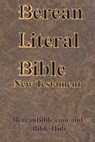 Berean Literal Bible New Testament - BereanBible. com ; Bible Hub - 9781640324121