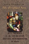 Great Preachers on The Prodigal Son - D. L. Moody ; C. H. Spurgeon ; Henry Moorhouse - 9781640324138