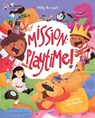 Mission: Playtime! - Nelly Buchet - 9781640365896