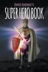 David Gadison's Super Hero Book - David Gadison - 9781640458734