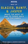 Moon Best of Glacier, Banff & Jasper (First Edition) - HEMPSTEAD,  Andrew ; Lomax, Becky - 9781640495456