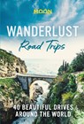Wanderlust Road Trips (First Edition) - Moon Travel Guides - 9781640495999