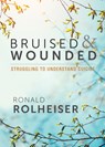 Bruised and Wounded - Ronald Rolheiser - 9781640600843
