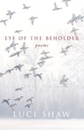 Eye of the Beholder - Luci Shaw - 9781640600850