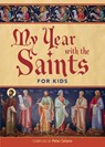 My Year with the Saints for Kids - Peter Celano - 9781640601673