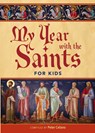 My Year with the Saints for Kids - Peter Celano - 9781640601673