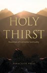 Holy Thirst - Editors at Paraclete Press - 9781640602045