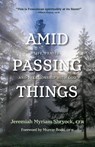 Amid Passing Things - Jeremiah Shryock - 9781640602205