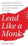 Lead Like a Monk - Anselm Grun - 9781640605084