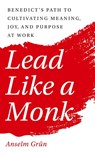 Lead Like a Monk - Anselm Grun - 9781640605084