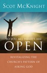 To You All Hearts Are Open - Scot McKnight - 9781640606166