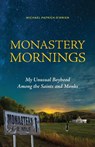Monastery Mornings - Michael Patrick O'Brien - 9781640606494