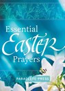 Essential Easter Prayers - Editors at Paraclete Press - 9781640606609