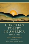 Christian Poetry in America Since 1940 - Micah Mattix ; Sally Thomas - 9781640607231