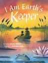 I Am Earth's Keeper - Lisa M. Hendey - 9781640607811