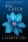 Big Catch - Cathryn Fox - 9781640633940