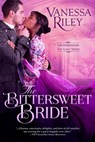 The Bittersweet Bride - Vanessa Riley - 9781640634657