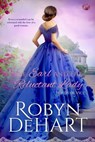 The Earl and the Reluctant Lady - Robyn DeHart - 9781640637047