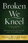 Broken We Kneel - Diana Butler Bass - 9781640651012