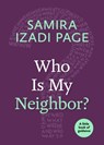 Who Is My Neighbor? - Samira Izadi Page - 9781640652149