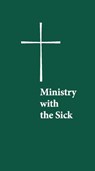 Ministry with the Sick - Church Publishing ; Morehouse Church Resources - 9781640655461