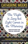 Night is Long but Light Comes in the Morning - Catherine Meeks - 9781640657533