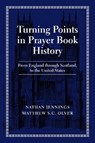 Turning Points in Prayer Book History - Nathan Jennings ; Matthew S.C. Olver - 9781640657601