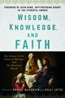 Wisdom, Knowledge, and Faith - Robert MacSwain ; Kelli Joyce - 9781640658257