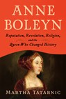 Anne Boleyn - Martha Tatarnic - 9781640658592