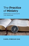 The Practice of Ministry - Carol Pinkham Oak - 9781640658806