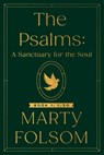 The Psalms: A Sanctuary for the Soul - Marty Folsom - 9781640658912