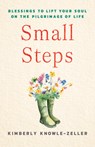 Small Steps - Kimberly Knowle-Zeller - 9781640659520