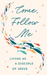 Come Follow Me - Morehouse Publishing - 9781640659643