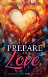 Prepare to Love: 100 Questions and Answers - Leonard L. Adams - 9781640661479