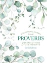 A Devotional Journey Through Proverbs: 31 Reflections and Insights from Our Daily Bread - Our Daily Bread Ministries - 9781640700833