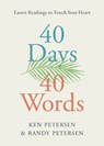 40 Days. 40 Words. - Ken Petersen ; Randy Petersen - 9781640702134