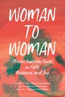 Woman to Woman: African American Voices on Faith, Resilience, and Joy - Norvella P. Carter - 9781640702936