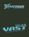 Starfinder Tales from the Vast Adventure Anthology - Rigby Bendele ; Jeremy Corff ; Rue Dickey ; Derry Luttrell - 9781640787902