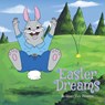 Easter Dreams - Robert Van Fossen - 9781640798618