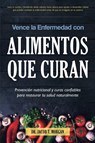 Vence la Enfermedad con Alimentos que Curan - Dr Jacob T Morgan - 9781640810464