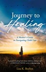 Journey to HEALING - Lisa K. Boehm - 9781640855052