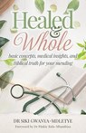 Healed and Whole - Siki Gwanya-Mdletye - 9781640855410