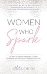 Women Who Spark - Aleta Norris - 9781640855519