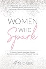 Women Who Spark - Aleta Norris - 9781640855526