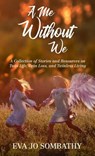 A Me Without We: A Collection of Stories and Resources on Twin Life, Twin Loss and Twinless Living. - Jamie a. Parker - 9781640856547